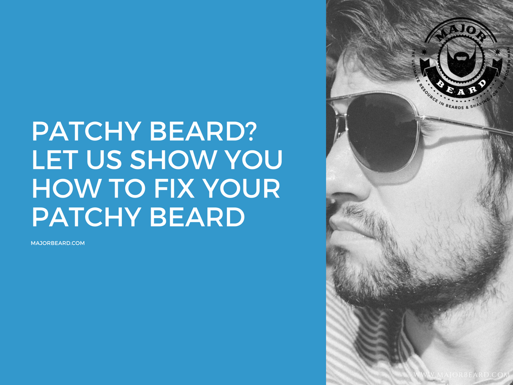 Patchy beard? Let us show you how to fix your patchy beard