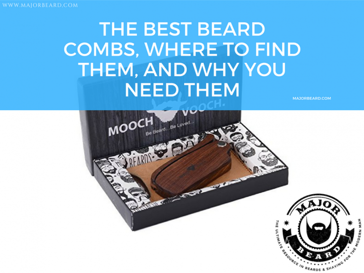 The Best Beard Combs, Where to Find Them, and Why You Need Them