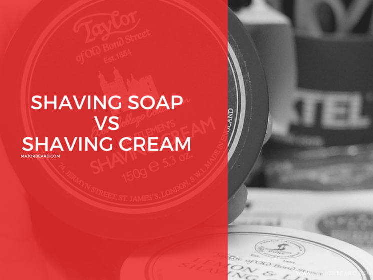 Shaving Soap Vs Shaving Cream MajorBeard