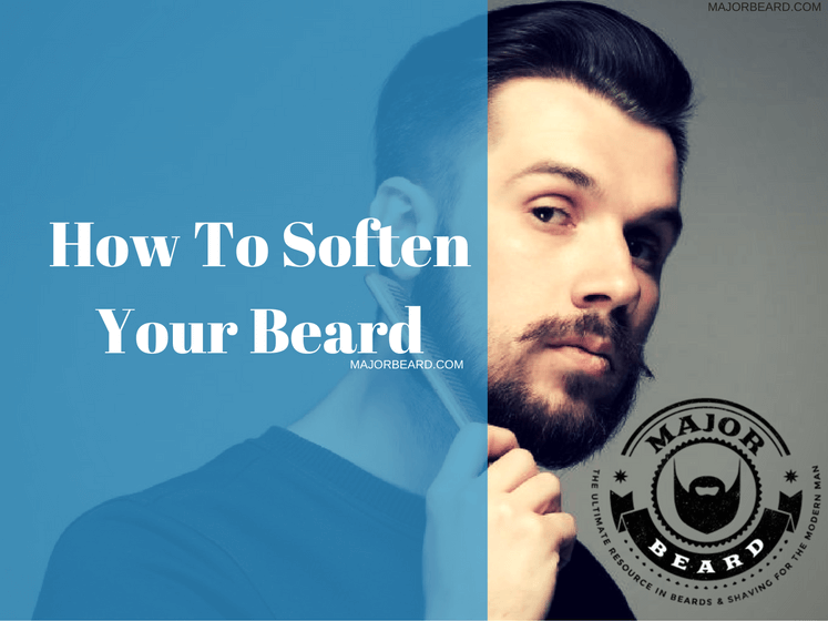 How To Soften Your Beard