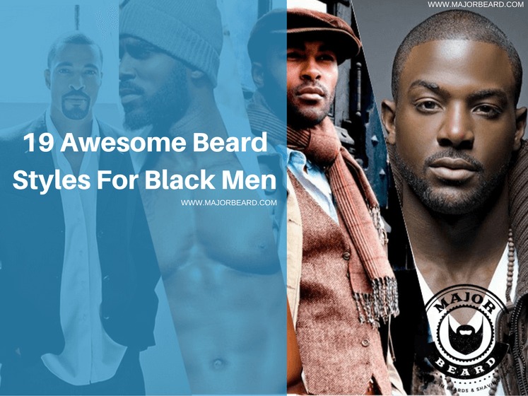 19 Awesome Beard Styles For Black Men