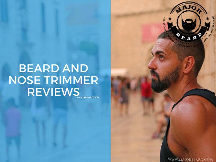 Beard and Nose trimmer reviews