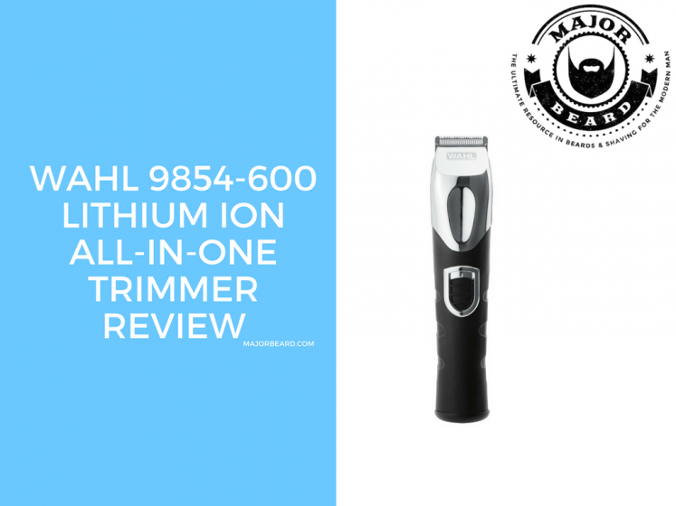Wahl 9854-600 Lithium Ion All-in-One Trimmer Review