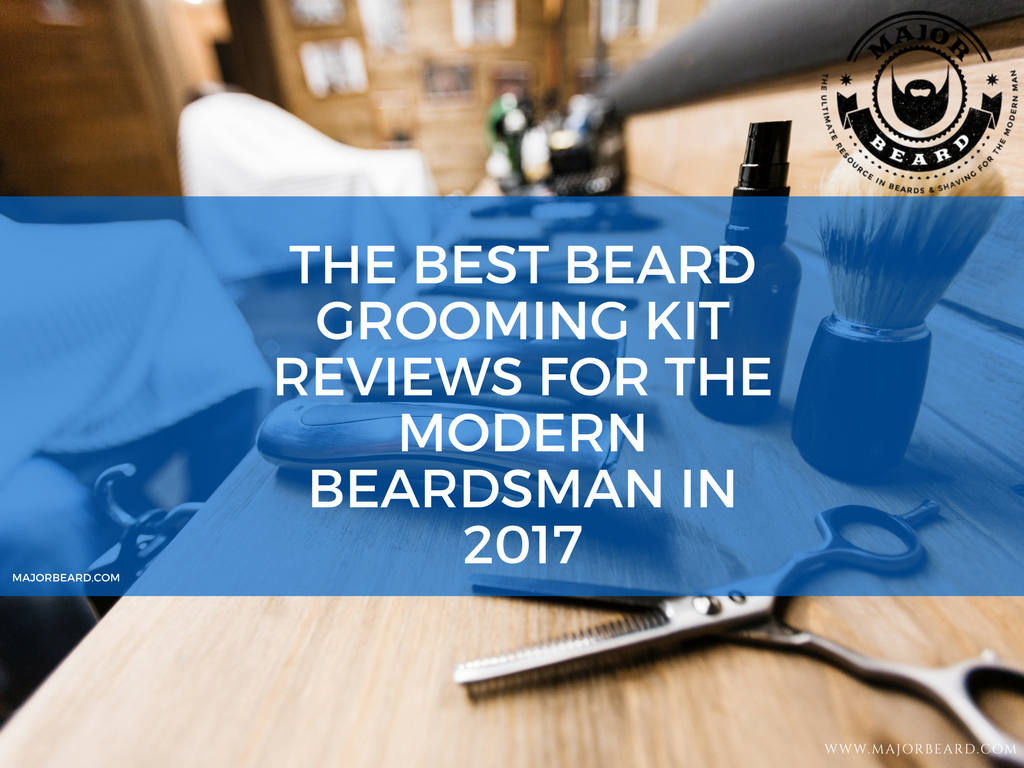 The best beard grooming kit reviews for the modern beardsman in 2023